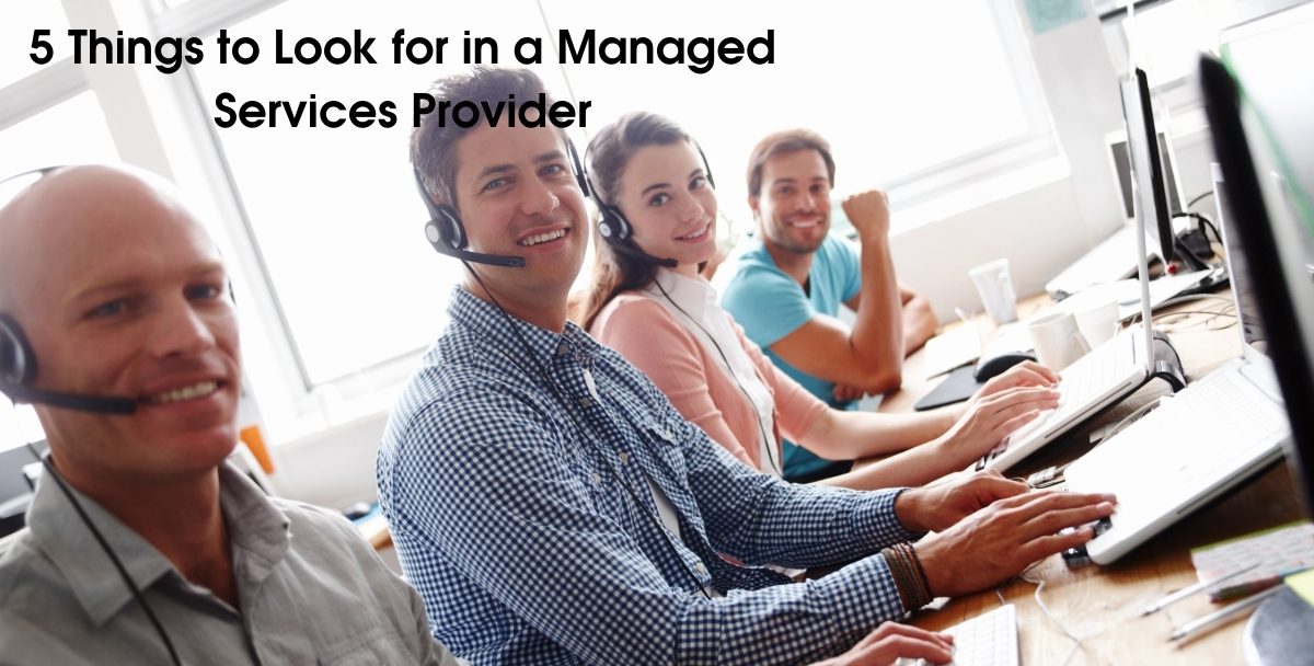 5 Things to Look for in a Managed Services Provider