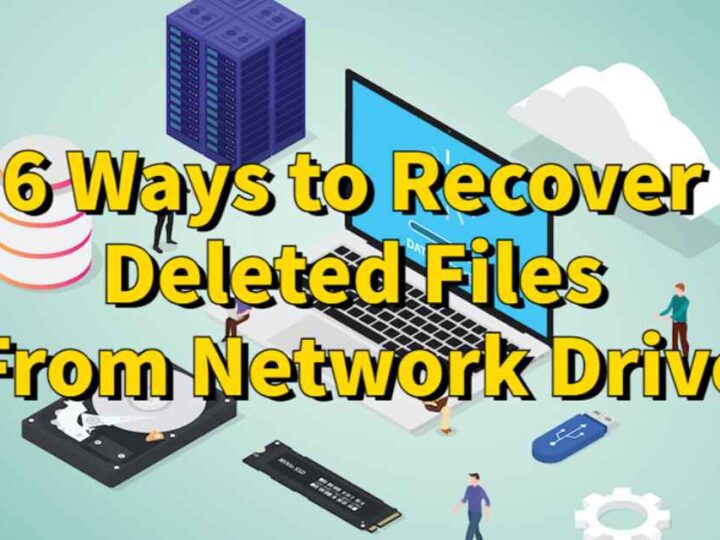 6 Ways to Recover Deleted Files From Network Drive [Full Guide]