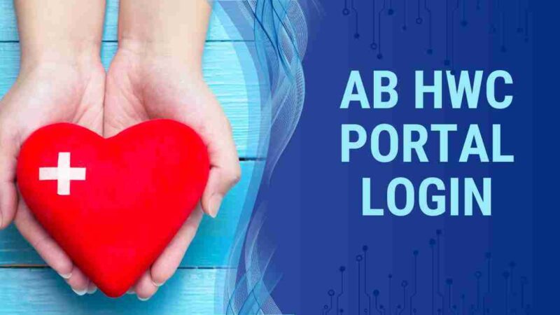 AB HWC Portal: Login, Registration @ ab-hwc.nhp.gov.in App