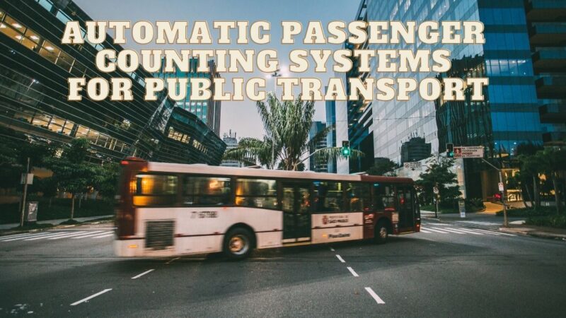 Automatic Passenger Counting Systems for Public Transport