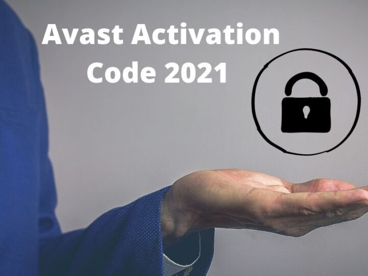 Avast Activation Code 2021 – Register Your Avast Antivirus Now