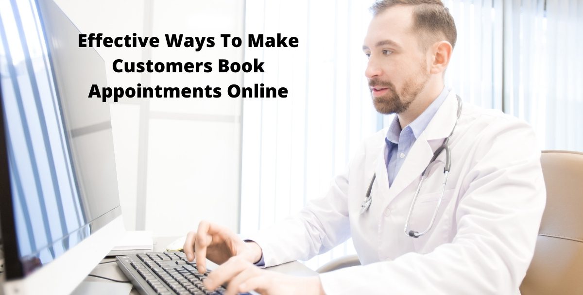 Effective Ways To Make Customers Book Appointments Online