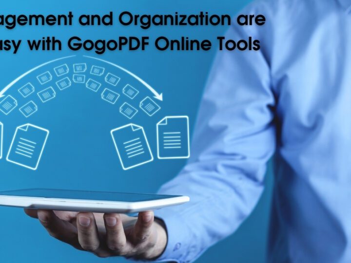 File Management and Organization are Made Easy with GogoPDF Online Tools