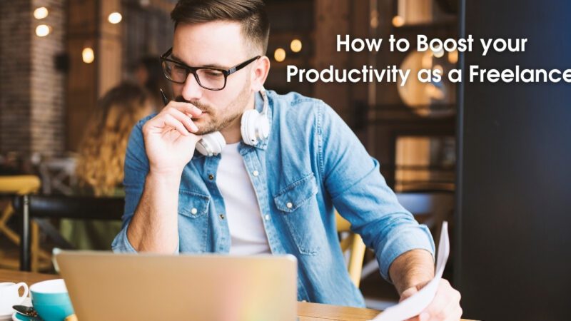 How to Boost your Productivity as a Freelancer