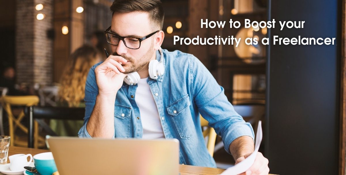 How to Boost your Productivity as a Freelancer