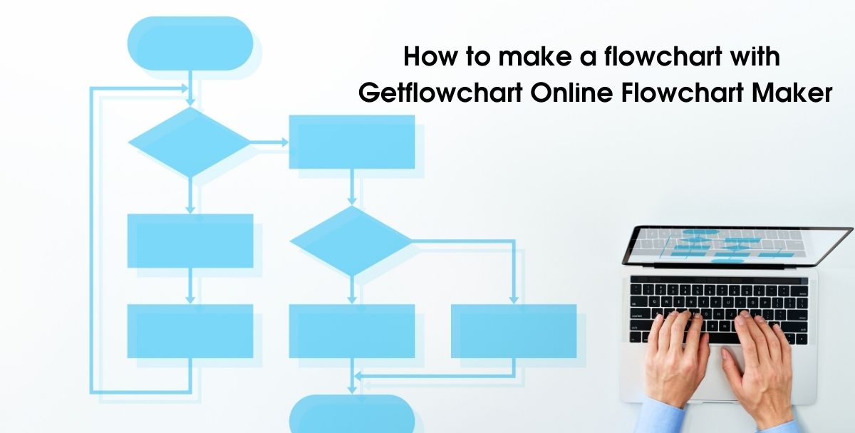 How to make a flowchart with Getflowchart (Easy steps)