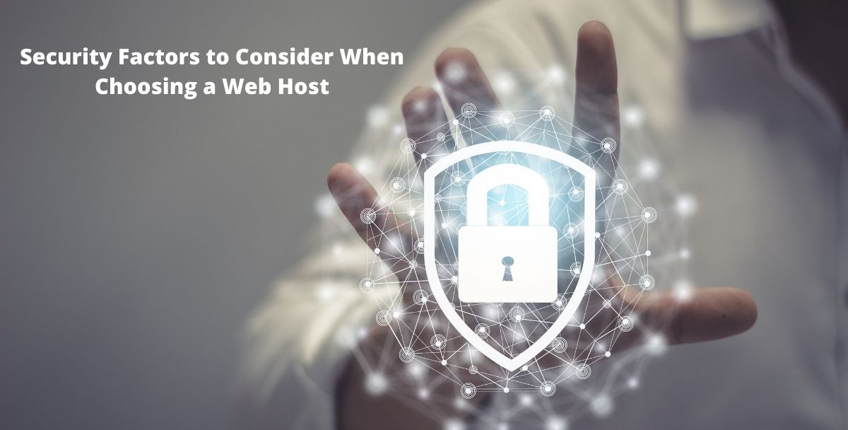 7 Security Factors to Consider When Choosing a Web Host