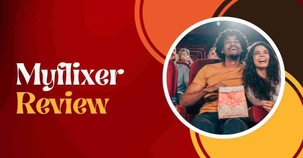 Myflixer Review: All You Need To Know Before Using