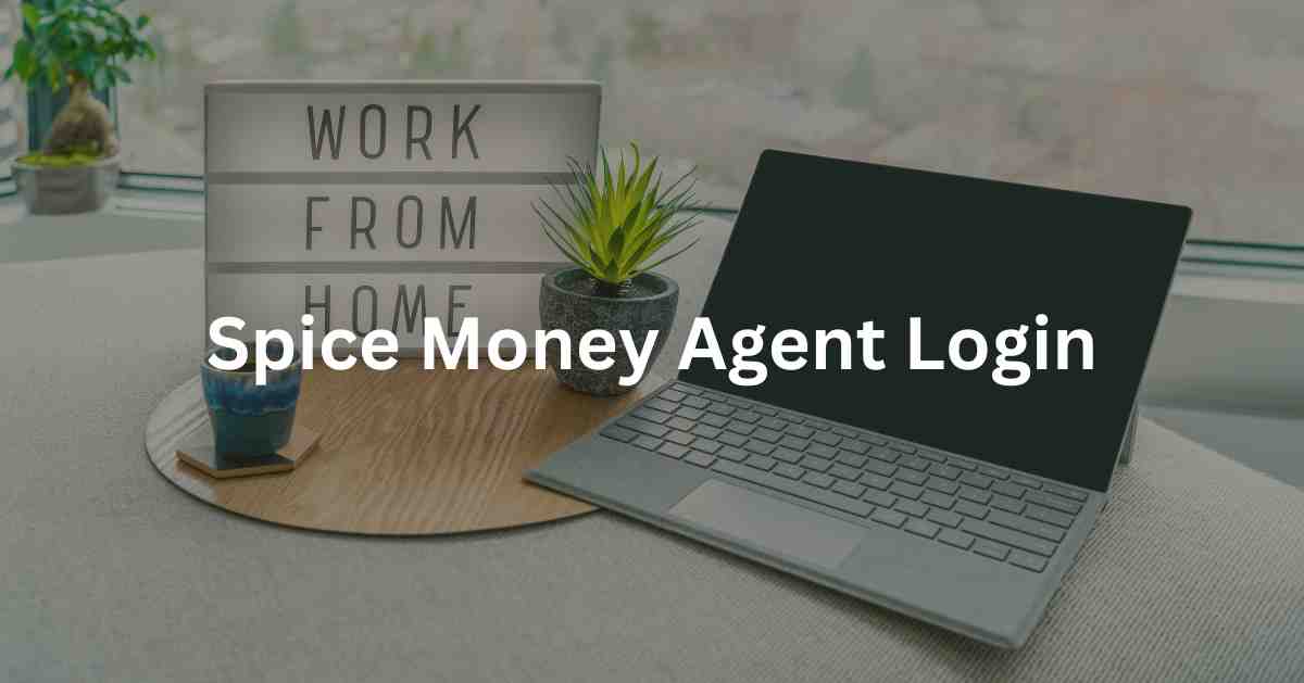 Spice Money Agent Login 2023 | B2B Portal | Payment Services