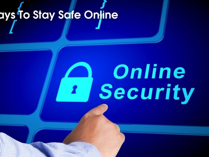 Top 5 Ways To Stay Safe Online