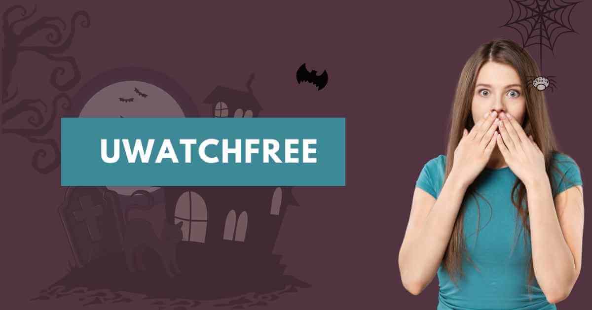 UWatchFree 2023: Download and Watch Movies and TV Series