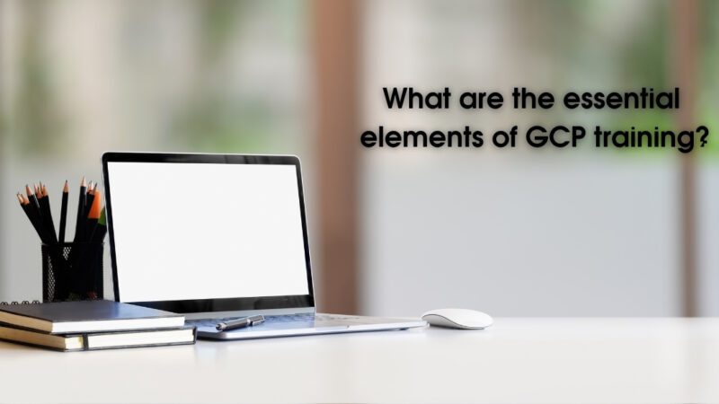 What are the essential elements of GCP training?