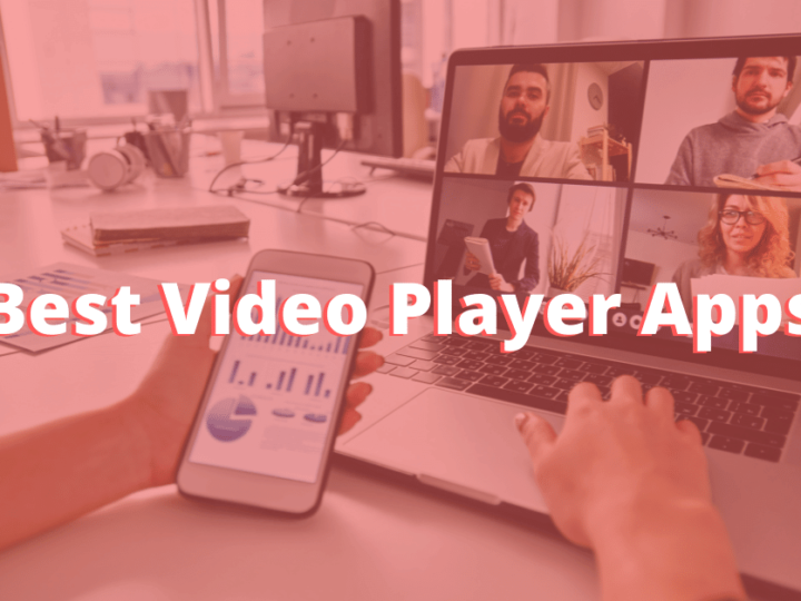 12 Best Video Player Apps for Android 2022