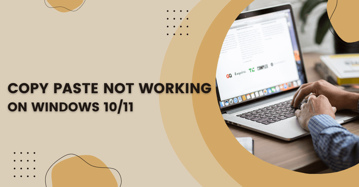 How to Fix Copy Paste Not Working on Windows 10/11?
