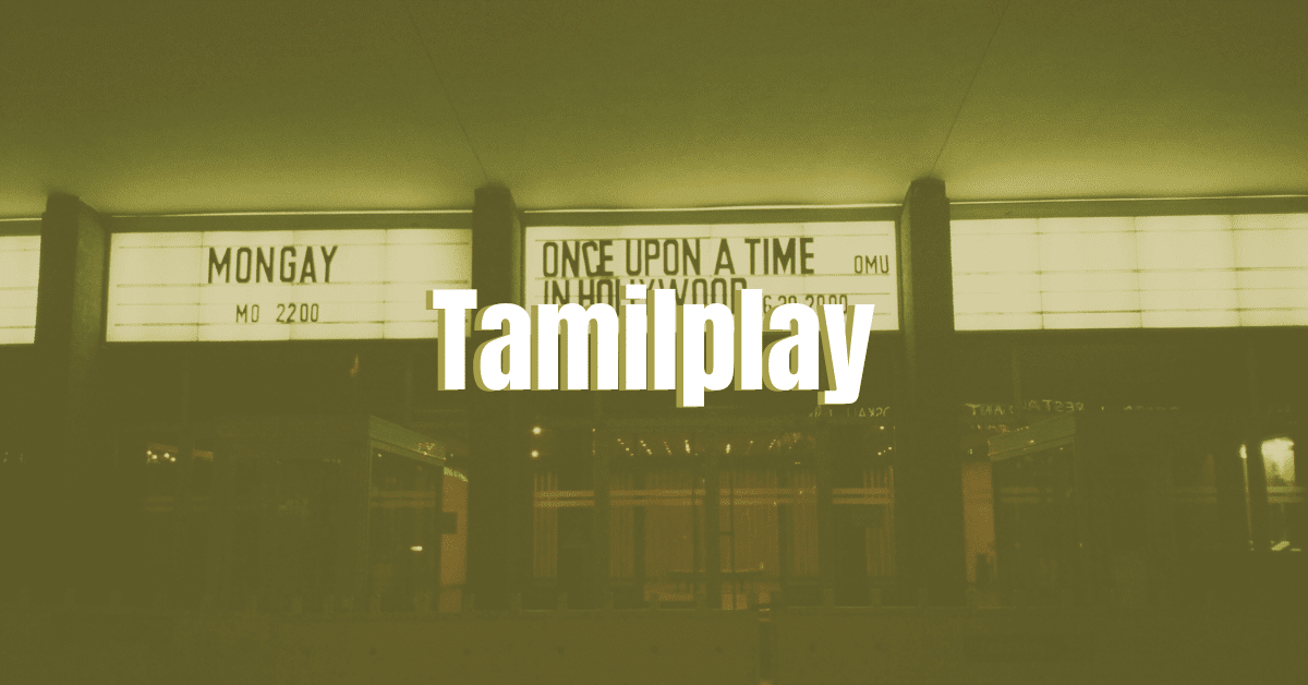 Tamilplay Download Movies | Watch Movies HD Online 2023